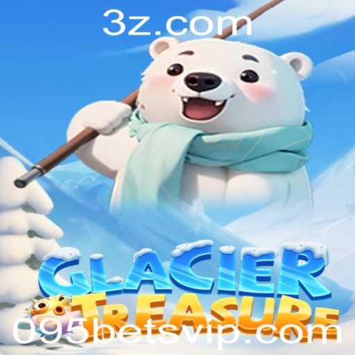 Explorando o Mundo Fascinante de GlacierTreasure com 095bet